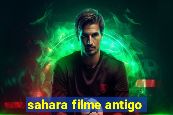 sahara filme antigo